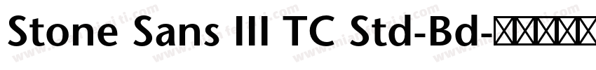 Stone Sans III TC Std-Bd字体转换